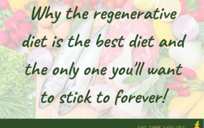 Why the regenerative diet is the best diet and the only one you’ll want to stick to forever!